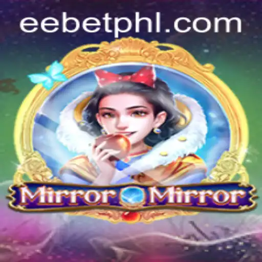 Exploring the World of MirrorMirror: Discover the Thrills of EE BET